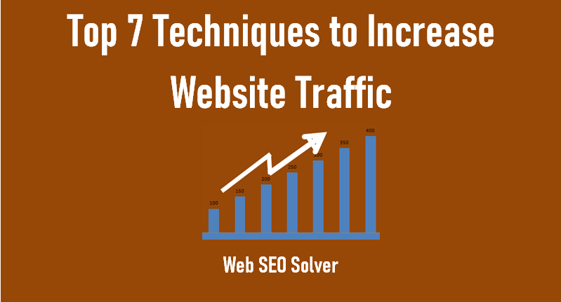 Top 7 Techniques to Increase Website Traffic